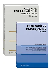 PAKIET: Planowanie i zagospodarowanie przestrzenne. Komentarz + Plan ogólny miasta, gminy. Poradnik